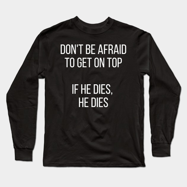 Get On Top Long Sleeve T-Shirt by Oolong